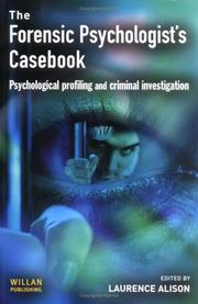 The Forensic psychologist's casebook : psychological profiling and criminal investigation