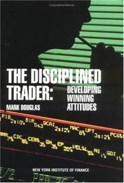 Cover of: The disciplined trader by Mark Douglas