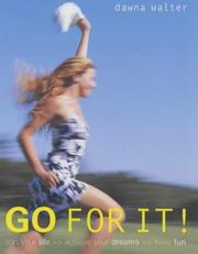 Go for it! : sort your life! achieve your dreams! have fun!