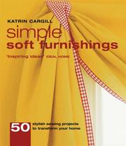 Simple soft furnishings : 50 stylish home sewing projects to transform your home