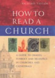 How to read a church : a guide to images, symbols and meanings in churches and cathedrals