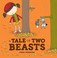 Cover of: A Tale of Two Beasts