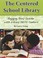 Cover of: The Centered School Library Engaging Every Learner with Library Skills Centers