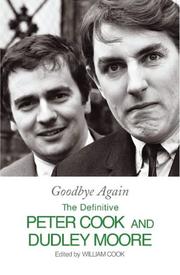 Goodbye again : the definitive Peter Cook and Dudley Moore