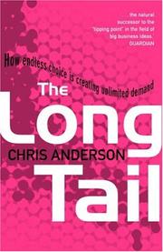 Cover of: The Long Tail How Endless Choice Is Creating Unlimited Demand