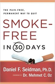 Cover of: Smoke-free in 30 days: the pain-free, permanent way to quit