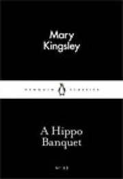 Hippo Banquet by M. Kingsley