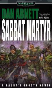 Cover of: Sabbat Martyr (Gaunt's Ghosts) by Dan Abnett