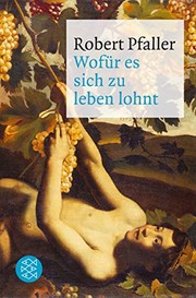 Cover of: Wofür es sich zu leben lohnt: Elemente materialistischer Philosophie