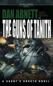 Cover of: The Guns of Tanith by Dan Abnett