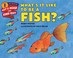Cover of: What's It Like to Be a Fish?