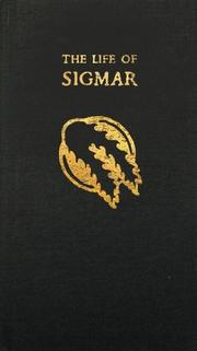 The life of Sigmar : being a collection of moral tales regarding the warrior-god and founder of our fair empire, Sigmar Heldenhammer