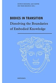 Cover of: Bodies in Transition: Dissolving the Boundaries of Embodied Knowledge