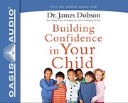 Cover of: Building Confidence In Your Child by Dr. James Dobson