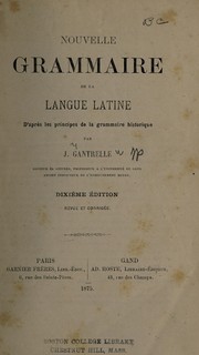 Nouvelle grammaire de la langue latine d'après les principes de la grammaire historique by Joseph Gantrelle