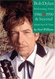 Cover of: Bob Dylan: Performing Artist Volume 3 by Paul Williams