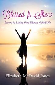 Cover of: Blessed Is She: Lessons in Living from Women of the Bible