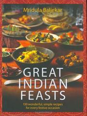 Cover of: Great Indian Feasts: 130 Wonderful, Simple Recipes for Every Festive Occasion