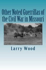 Cover of: Other Noted Guerrillas of the Civil War in Missouri