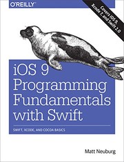 Cover of: iOS 9 Programming Fundamentals with Swift: Swift, Xcode, and Cocoa Basics
