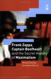Frank Zappa, Captain Beefheart and the secret history of Maximalism