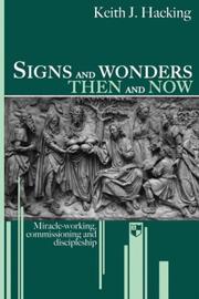 Signs and wonders, then and now : miracle-working, commissioning and discipleship