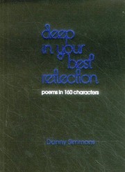 Cover of: Deep in Your Best Reflection: Poems in 160 Characters