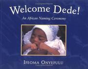 Cover of: Welcome Dede! An African Naming Ceremony by Ifeoma Onyefulu