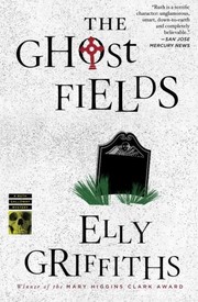 The ghost fields by Elly Griffiths