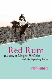 Red Rum : the story of Ginger McCain and his legendary horse