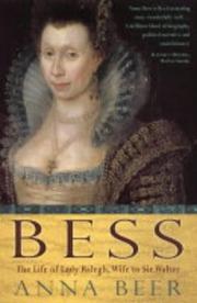 Bess : the life of Lady Ralegh, wife to Sir Walter