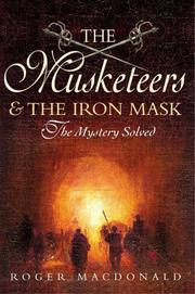 The Man in the iron mask : the true story of the most famous prisoner in history and the four Musketeers