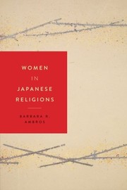 Women in Japanese Religions by Barbara R. Ambros