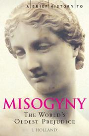 Cover of: A Brief History of Misogyny (Brief Histories) by Jack Holland