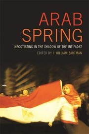 Arab Spring by I. William Zartman, Mark Anstey