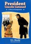 President Lincoln listened : a story of compassion