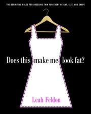 Cover of: Does This Make Me Look Fat?: The Definitive Rules for Dressing Thin for Every Height, Size, and Shape