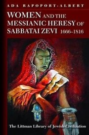 Cover of: Women and the Messianic Heresy of Sabbatai Zevi, 1666-1816