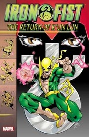Cover of: Iron Fist: The Return of K'un Lun