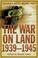 Cover of: The War on Land, 1935-45