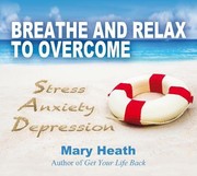 Cover of: Breathe and Relax to Overcome Stress Anxiety Depression
