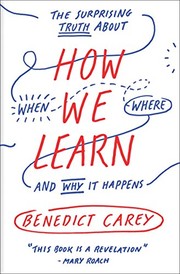 Cover of: How We Learn: The Surprising Truth About When, Where, and Why It Happens