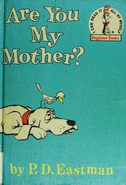 Cover of: Are You My Mother? by P. D. Eastman