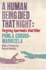 Cover of: A Human Being Died That Night by Pumla Gobodo-Madikizela