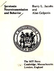 Cover of: Serotonin neurotransmission and behavior by [edited by] Barry L. Jacobs and Alan Gelperin.