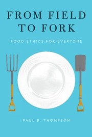Cover of: From Field to Fork: Food Ethics for Everyone