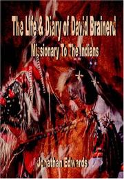 Cover of: The Life and Diary of David Brainerd, Missionary to the Indians (The Works of Jonathan Edwards) | Jonathan Edwards