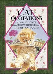 Cover of: Cat Quotations: A Collection of Lovable Cat Pictures and the Best Cat Quotes (Quotations)