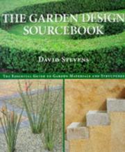 Cover of: The Garden Design Sourcebook: The Essential Guide to Garden Materials and Structures