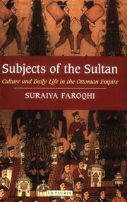 Cover of: Subjects of the Sultan: Culture and Daily Life in the Ottoman Empire